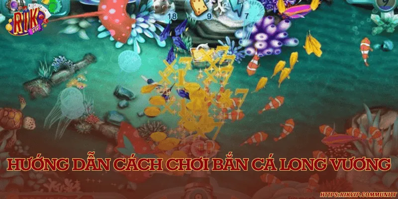 Hướng dẫn cách chơi Bắn cá Long Vương