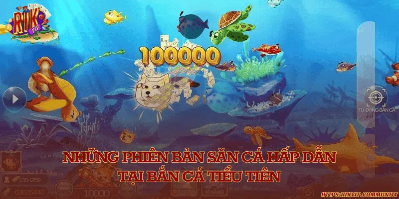 2 hình thức phổ biến tại bắn cá tiểu tiên 