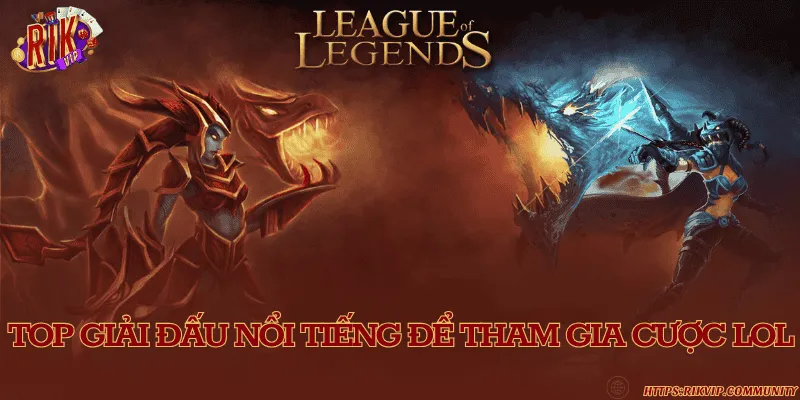 Các giải đấu thích hợp để cược kèo LOL